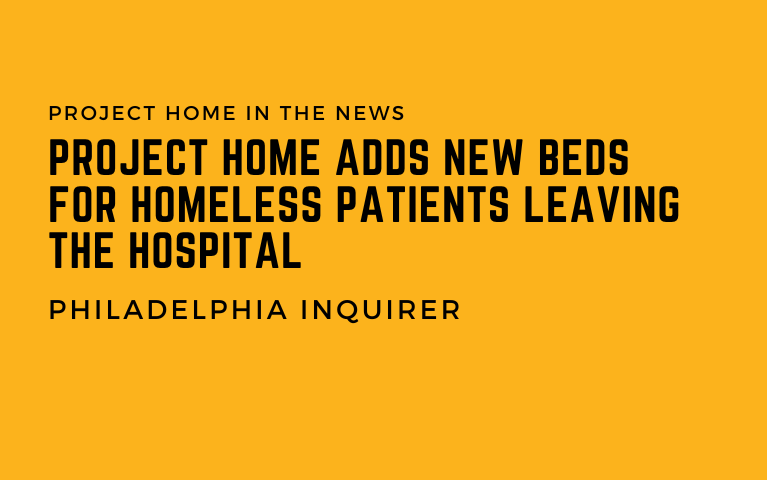 Graphic featuring text headline that reads Project HOME adds new beds for homeless patients leaving the hospital