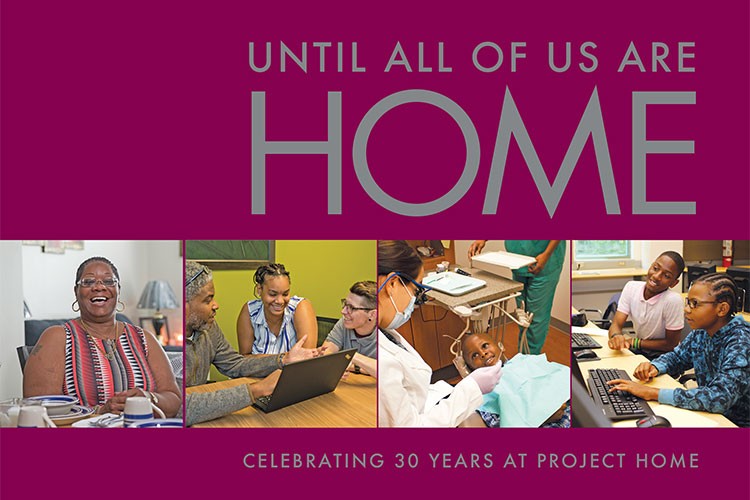 Until All Of Us Are Home: Celebrating 30 Years at Project HOME