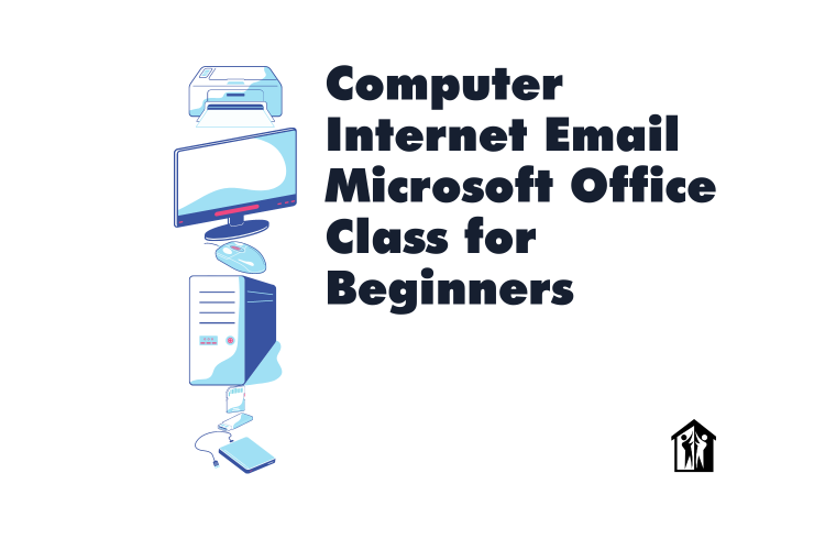 Computer, Internet, Email, Microsoft Office Class for Beginners