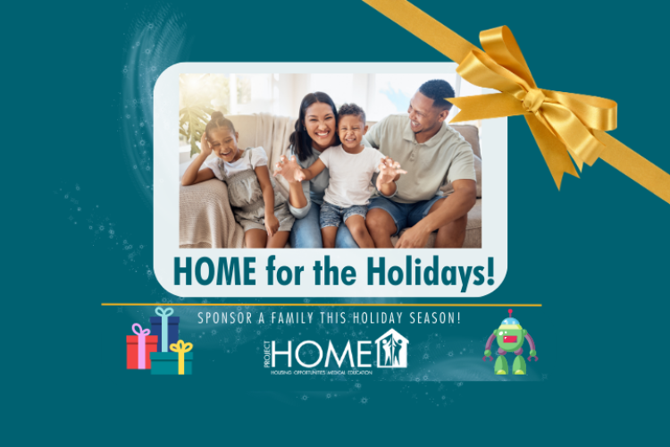 HOME for the Holidays! Sponsor a family this holiday season!