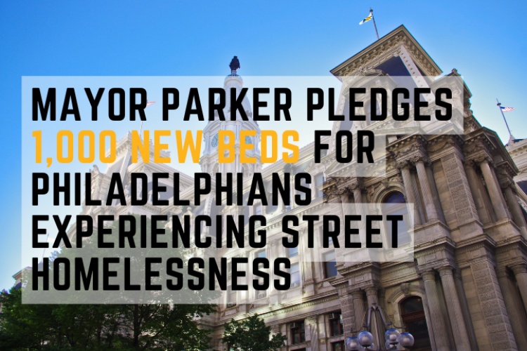 mayor parker pledges 1,000 new beds for philadelphians experiencing street homelessness
