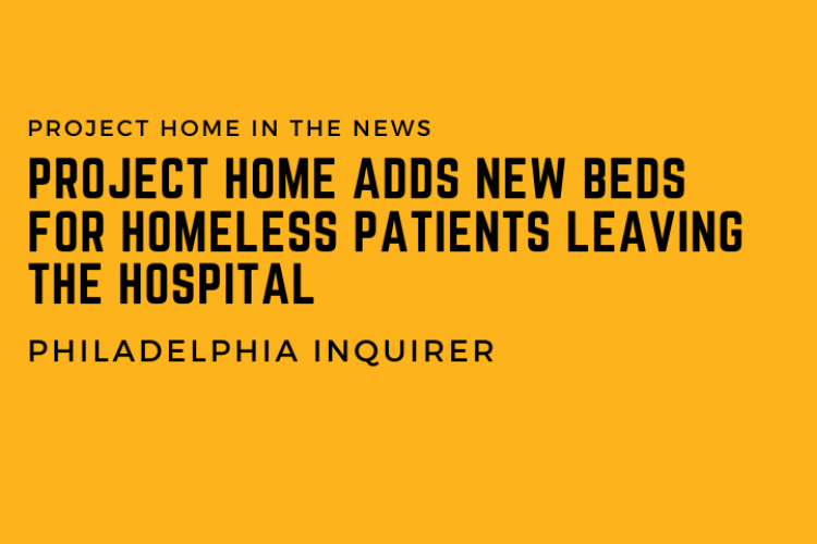 Graphic featuring text headline that reads Project HOME adds new beds for homeless patients leaving the hospital